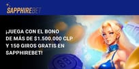 Paquete de bienvenida en Sapphirebet Casino en Chile: $1.527.262 CLP + 150 giros gratis