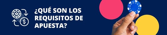 Requisitos de apuesta de bonos sin depósito